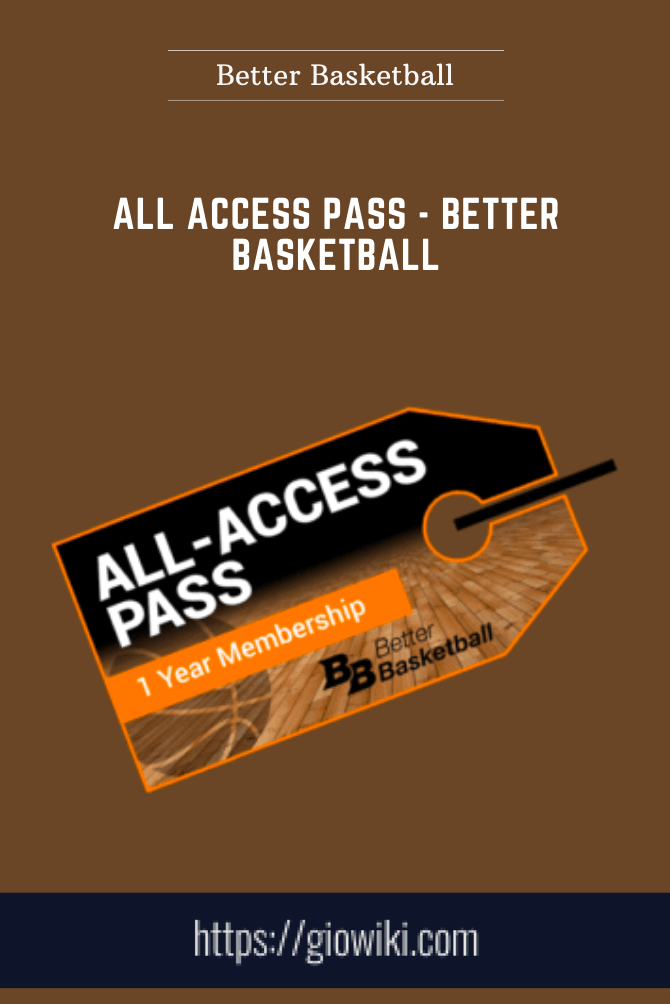 Purchuse All Access Pass - Better Basketball course at here with price $349 $99.