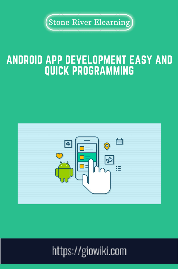 Purchuse Android App Development Easy and Quick Programming - Stone River Elearning course at here with price $149 $39.
