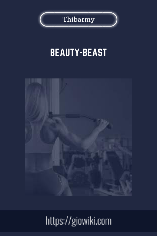 Purchuse Beauty-Beast - Thibarmy course at here with price $89 $19.