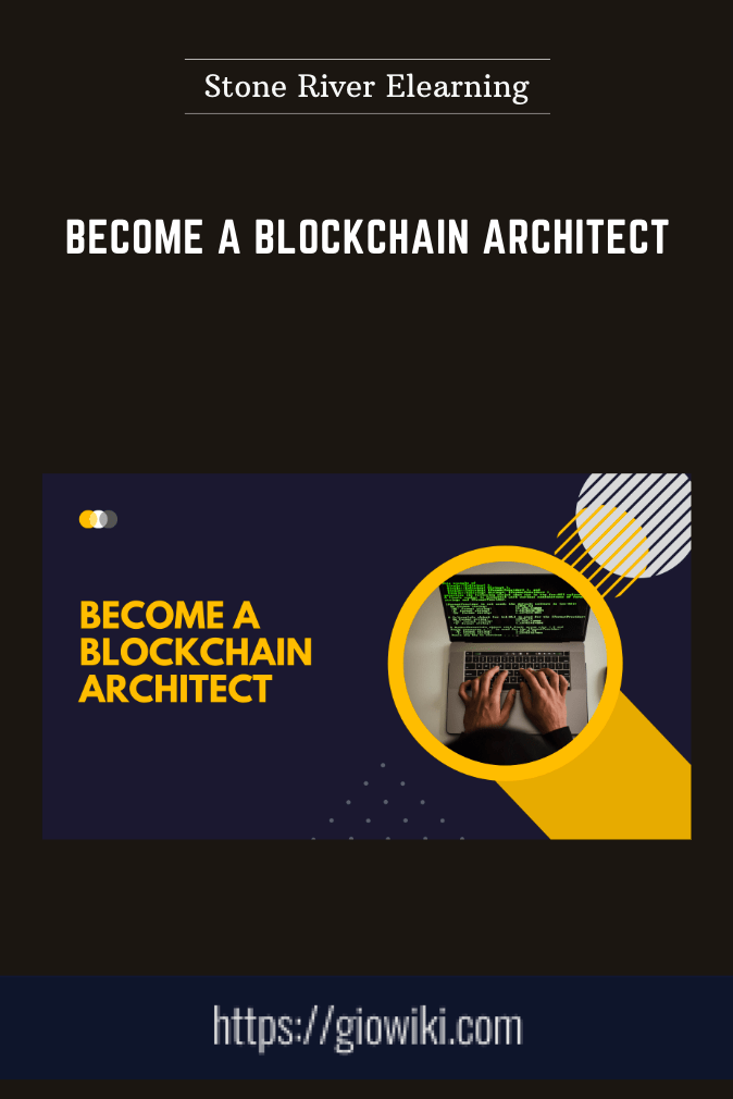 Purchuse Become a Blockchain Architect - Stone River Elearning course at here with price $49 $19.