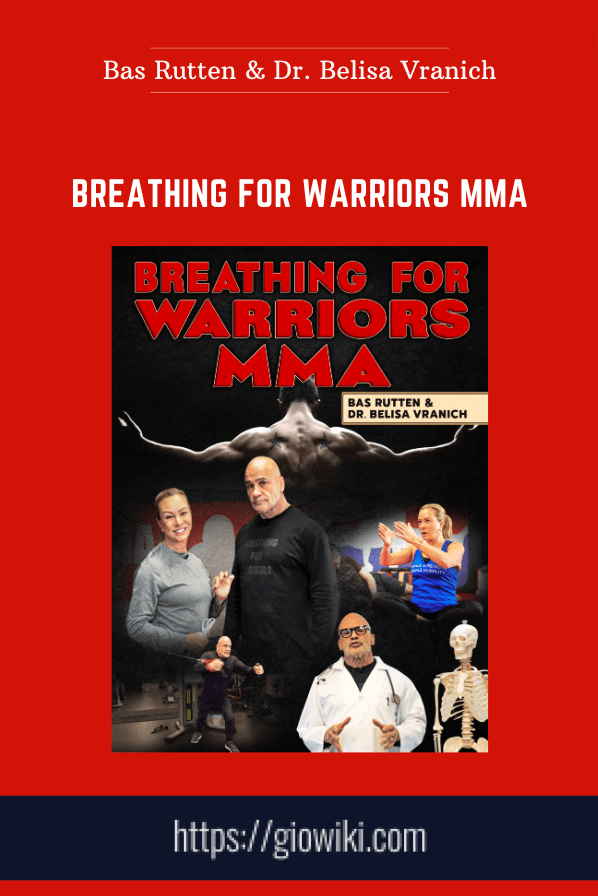Purchuse Breathing For Warriors MMA - Bas Rutten & Dr. Belisa Vranich course at here with price $127 $29.