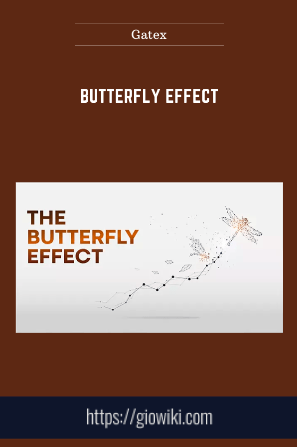 Purchuse Butterfly Effect - Gatex course at here with price $199 $39.