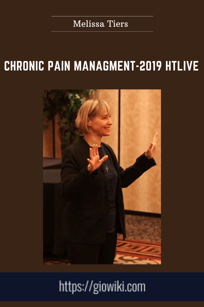 Purchuse Chronic Pain Managment-2019 HTlive - Melissa Tiers course at here with price $145 $29.