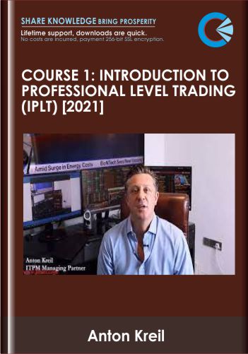 Purchuse Course 1: Introduction To Professional Level Trading (IPLT) [2021] - Anton Kreil course at here with price $1299 $388.