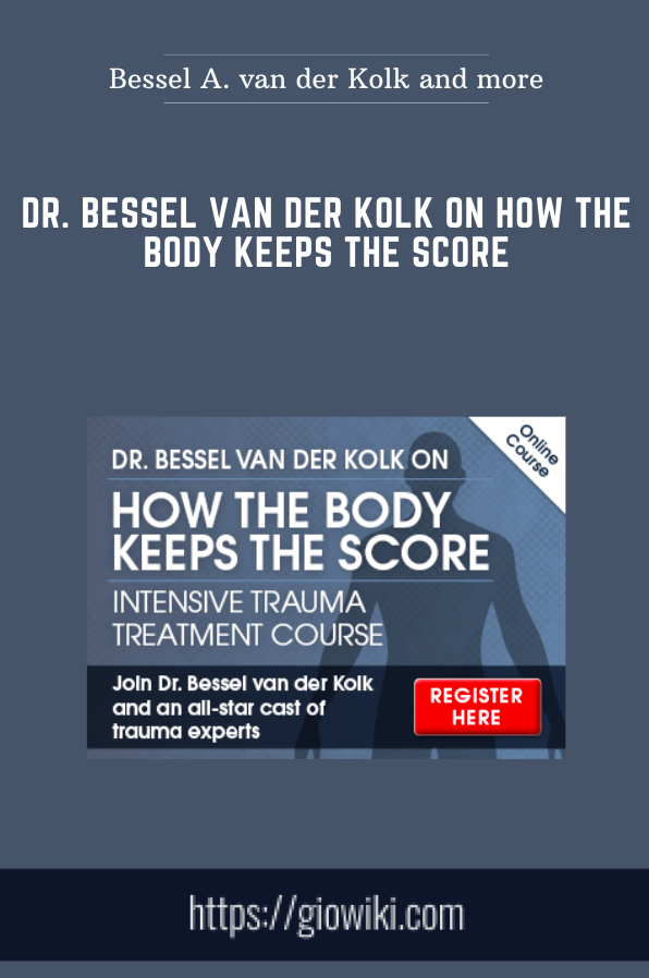 Purchuse Dr. Bessel van der Kolk on How the Body Keeps the Score - Bessel A. van der Kolk