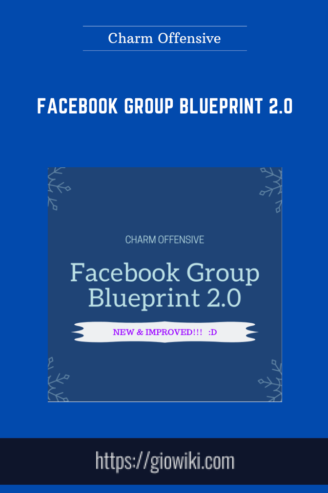Purchuse Facebook Group Blueprint 2.0 - Charm Offensive course at here with price $999 $59.