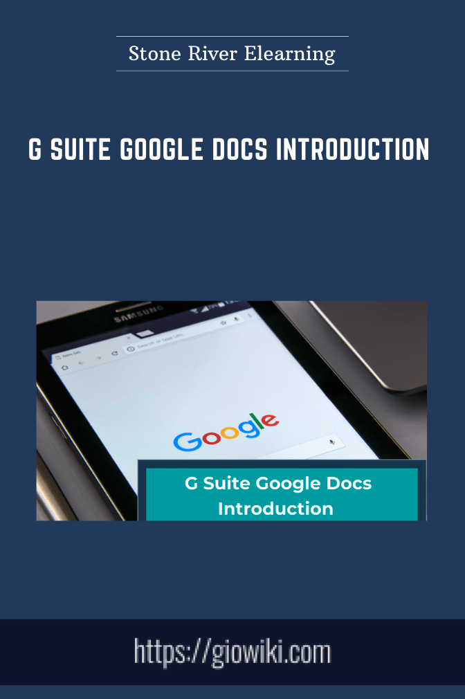 Purchuse G Suite Google Docs Introduction - Stone River Elearning course at here with price $99 $29.