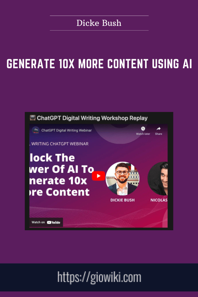 Purchuse Generate 10x More Content Using AI - Dicke Bush course at here with price $150 $19.