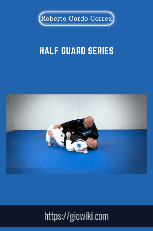 Purchuse Half Guard Series - Roberto Gordo Correa course at here with price $69 $19.