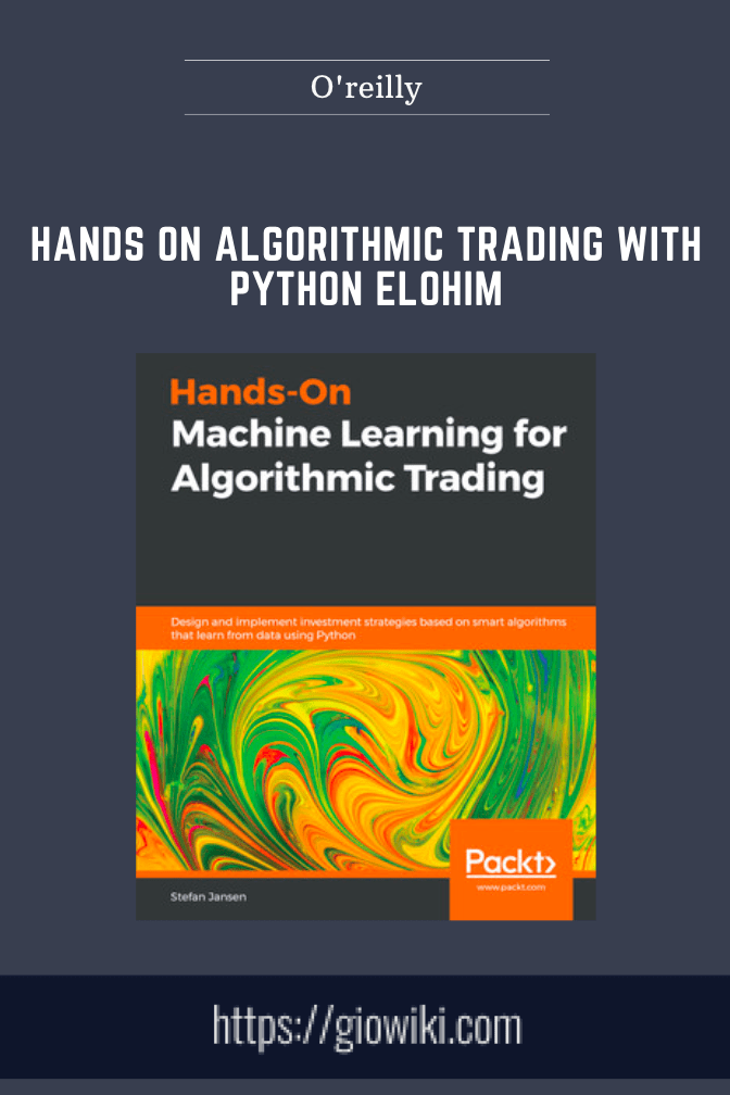 Purchuse Hands On Algorithmic Trading With Python Elohim - O'reilly course at here with price $199 $29.