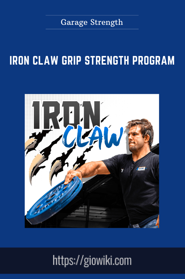 Purchuse Iron Claw Grip Strength Program - Garage Strength course at here with price $49 $19.