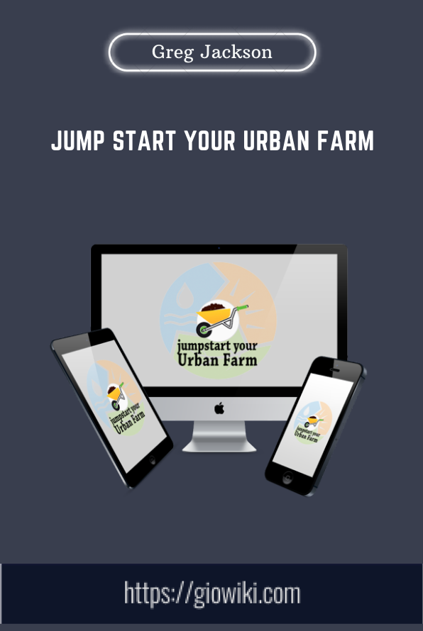 Purchuse Jump Start Your Urban Farm - Greg Peterson course at here with price $97 $29.