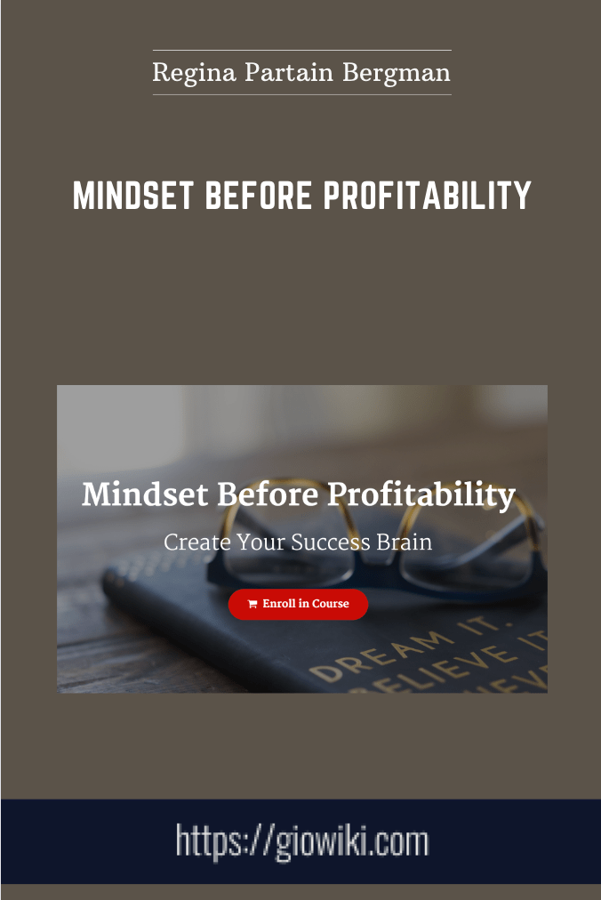 Purchuse Mindset Before Profitability - Regina Partain Bergman course at here with price $99 $29.