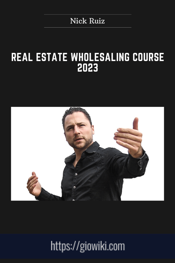 Purchuse Real Estate Wholesaling Course 2023 - Nick Ruiz course at here with price $497 $54.