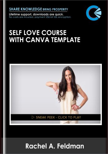 Purchuse SELF LOVE COURSE WITH CANVA TEMPLATE - Rachel A. Feldman course at here with price $297 $87.
