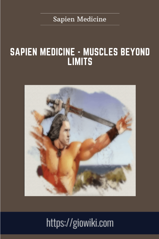 Purchuse Sapien Medicine - Muscles Beyond Limits course at here with price $344 $59.