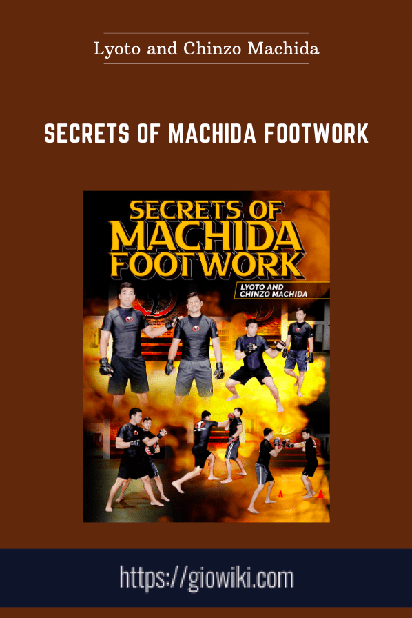 Purchuse Secrets of Machida Footwork - Lyoto and Chinzo Machida course at here with price $97 $29.