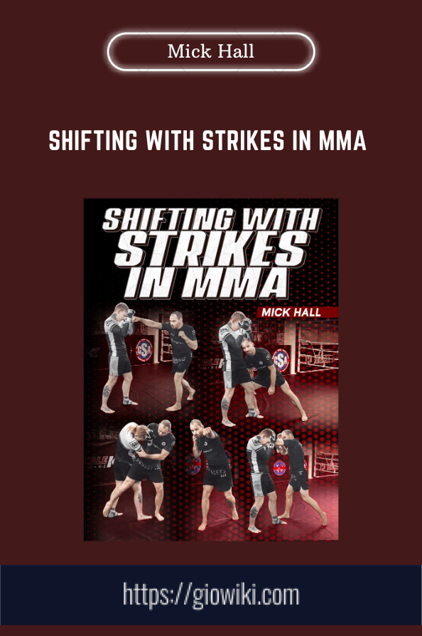 Purchuse Shifting With Strikes in MMA - Mick Hall course at here with price $47 $19.