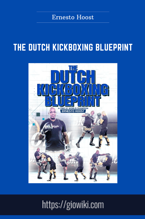 Purchuse The Dutch Kickboxing Blueprint - Ernesto Hoost course at here with price $77 $19.