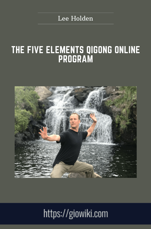 Purchuse The Five Elements QiGong Online Program - Lee Holden course at here with price $207 $49.