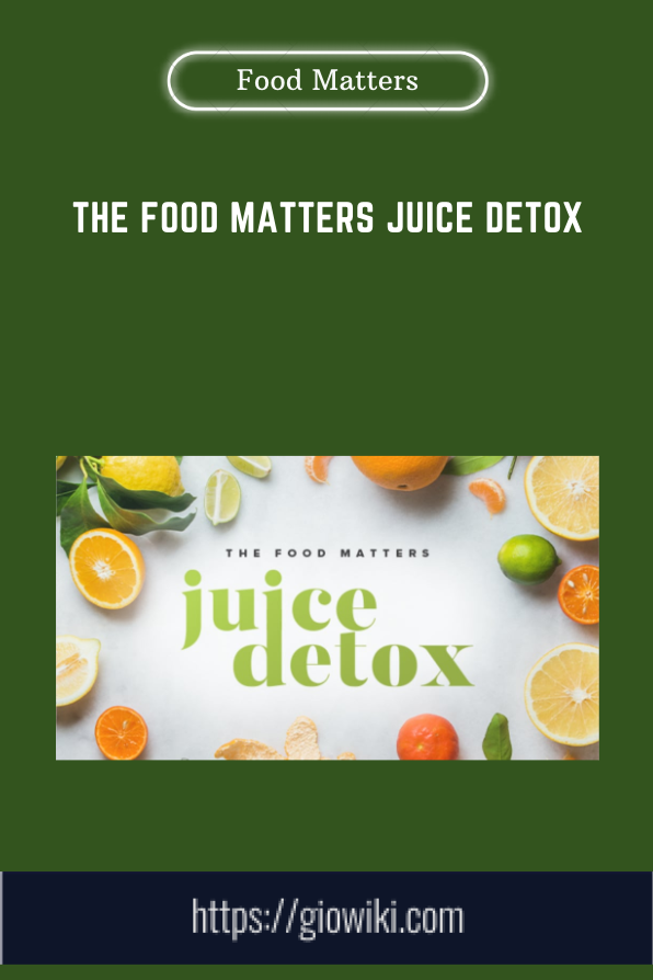 Purchuse The Food Matters Juice Detox - Food Matters course at here with price $199 $47.