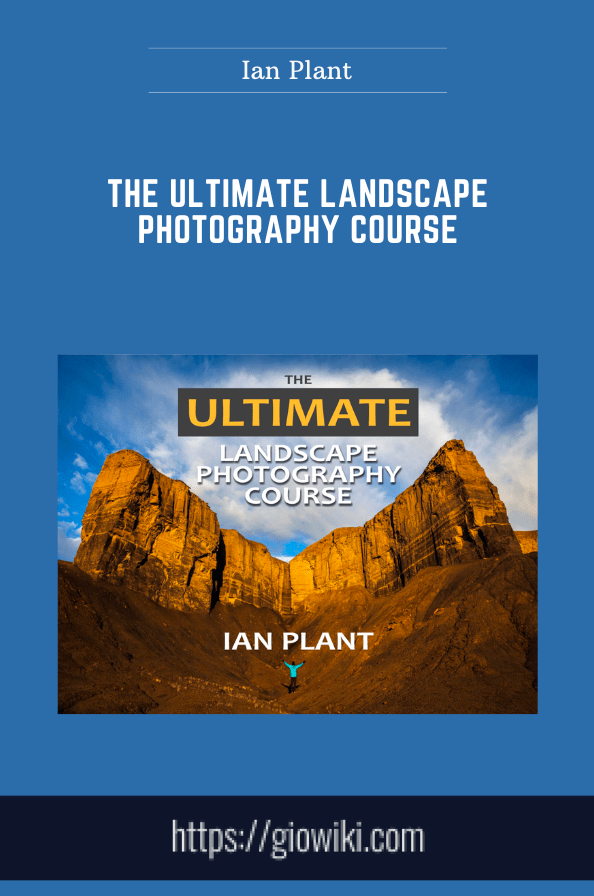 Purchuse The Ultimate Landscape Photography Course - Ian Plant course at here with price $99 $29.
