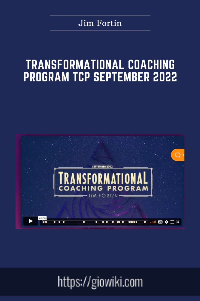 Purchuse Transformational Coaching Program TCP September 2022 - Jim Fortin course at here with price $3360 $579.