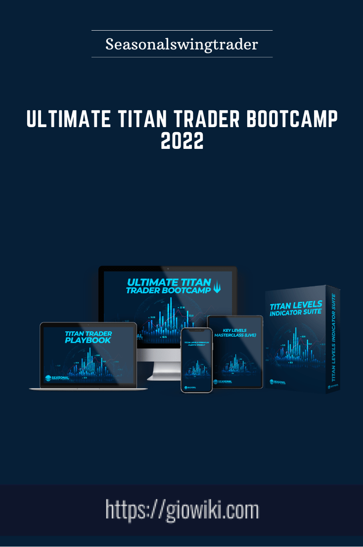 Purchuse Ultimate Titan Trader Bootcamp 2022 - Seasonalswingtrader course at here with price $797 $159.