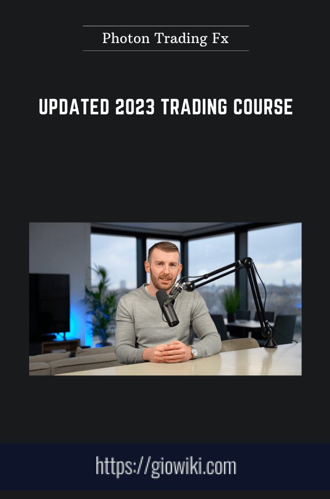 Purchuse Updated 2023 Trading Course - Photon Trading Fx course at here with price $497 $119.