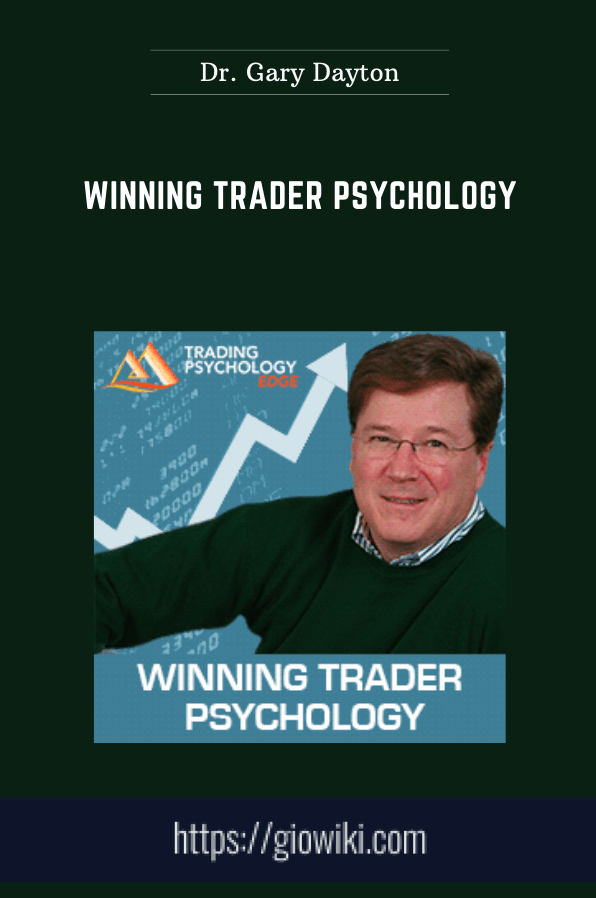 Purchuse Winning Trader Psychology - Dr. Gary Dayton course at here with price $499 $59.