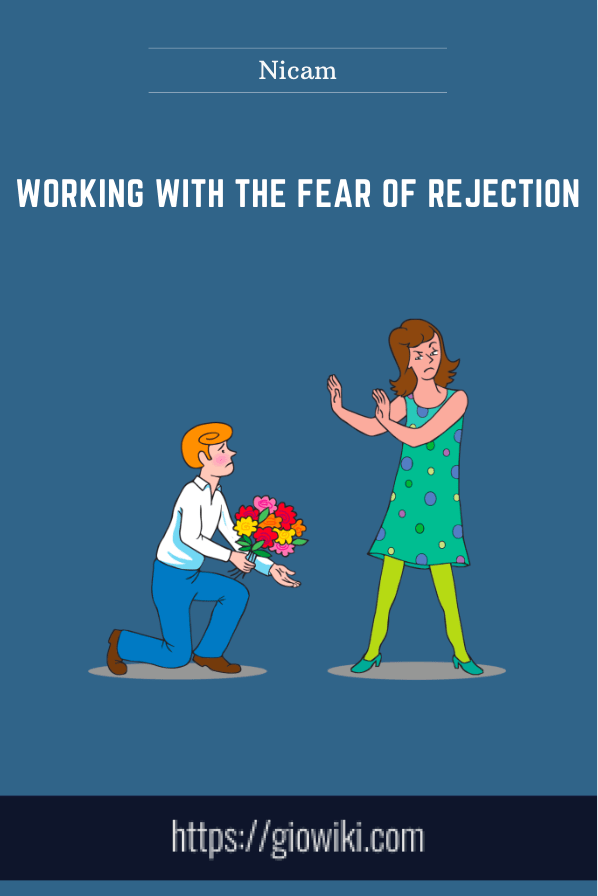 Purchuse Working with the Fear of Rejection - Nicam course at here with price $197 $47.