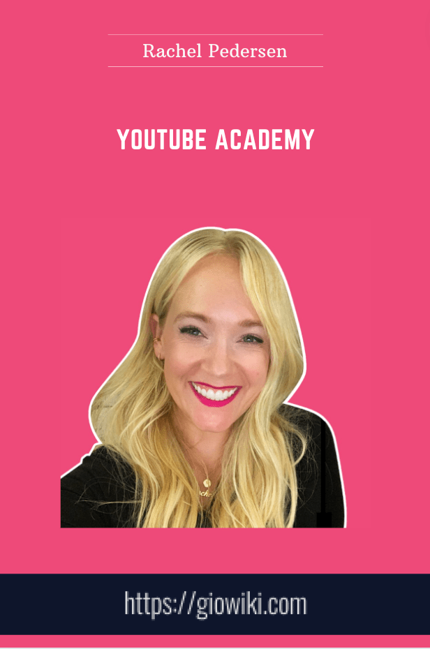 Purchuse Youtube Academy - Rachel Pedersen’s course at here with price $997 $147.