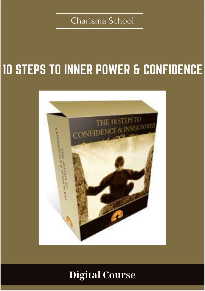 Purchuse 10 Steps To Inner Power & Confidence - Charisma School course at here with price $997 $119.