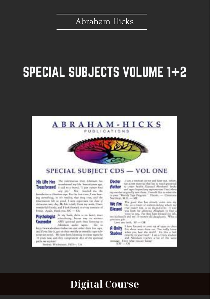 Purchuse Special Subjects Volume 1+2 - Abraham Hicks course at here with price $160 $39.