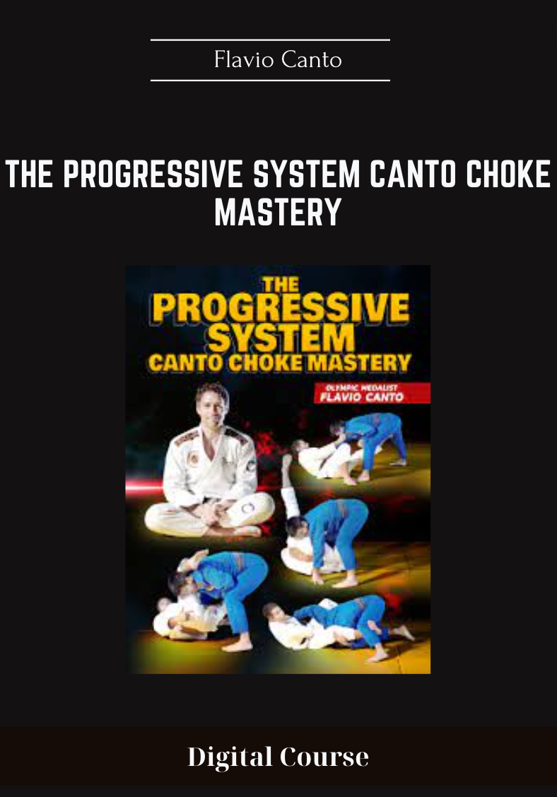 Purchuse The Progressive System Canto Choke Mastery - Flavio Canto course at here with price $97 $29.