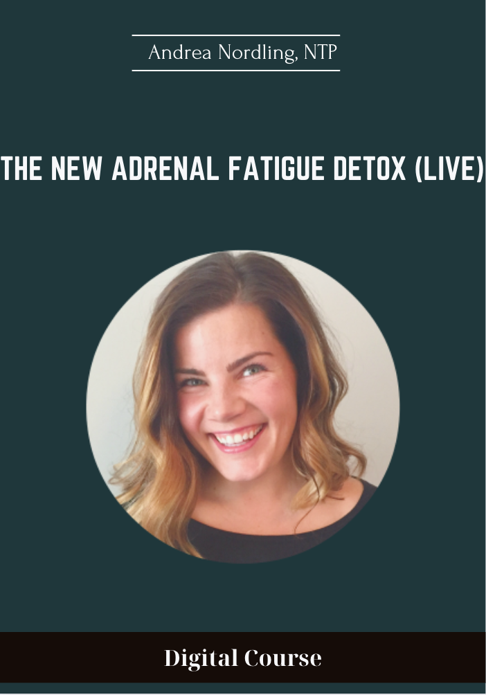 Purchuse The NEW Adrenal Fatigue Detox (LIVE) - Andrea Nordling
