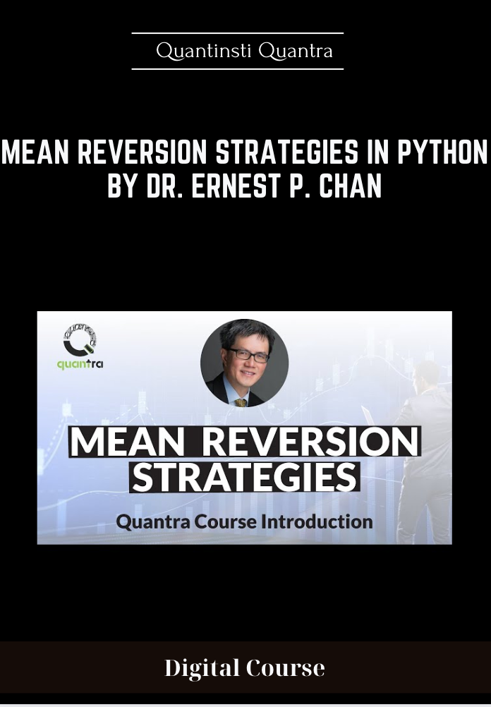 Purchuse Mean Reversion Strategies In Python by Dr. Ernest P. Chan - Quantinsti Quantra course at here with price $367 $69.