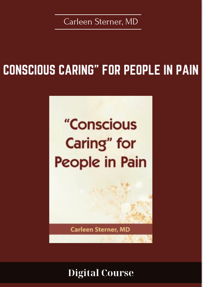 Purchuse Conscious Caring" for People in Pain - Carleen Sterner
