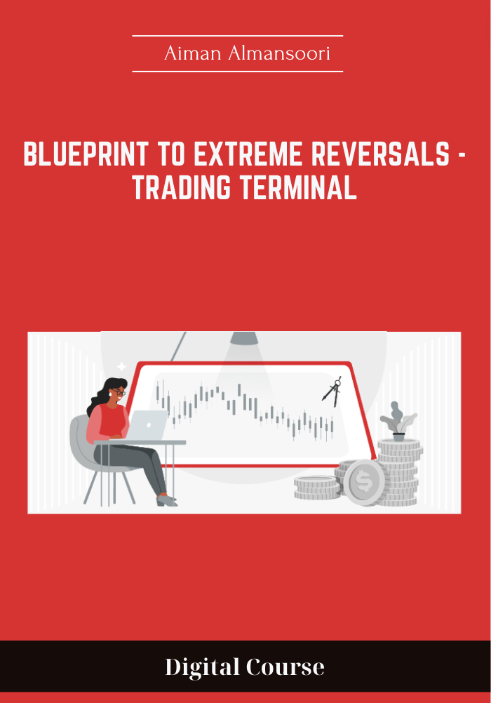 Purchuse Blueprint To Extreme Reversals - Trading Terminal  Aiman Almansoori course at here with price $699 $208.