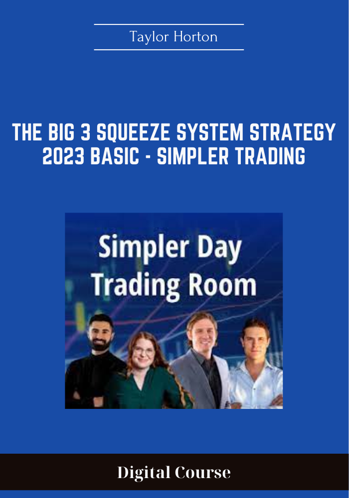 Purchuse The Big 3 Squeeze System Strategy 2023 Basic - Simpler Trading -Taylor Horton course at here with price $797 $197.