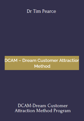 Purchuse DCAM-Dream Customer Attraction Method - Dr Tim Pearce course at here with price $1497 $129.