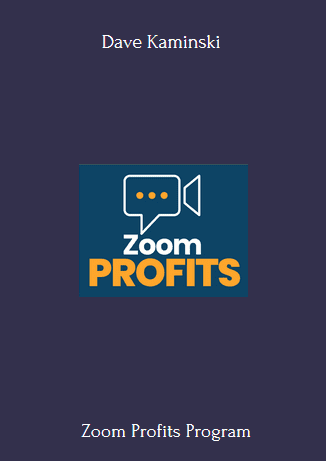 Purchuse Zoom Profits - Dave Kaminski course at here with price $297 $59.