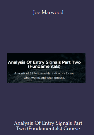 Analysis Of Entry Signals Part Two (Fundamentals) - Joe Marwood