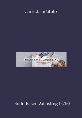Brain-Based Adjusting I (715) - Carrick Institute