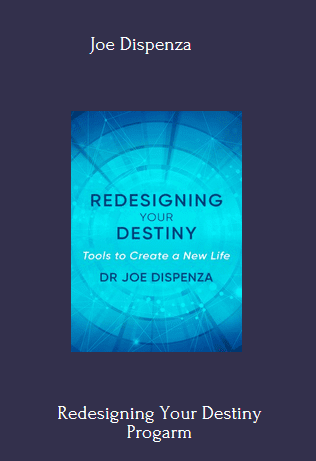 Redesigning Your Destiny - Joe Dispenza